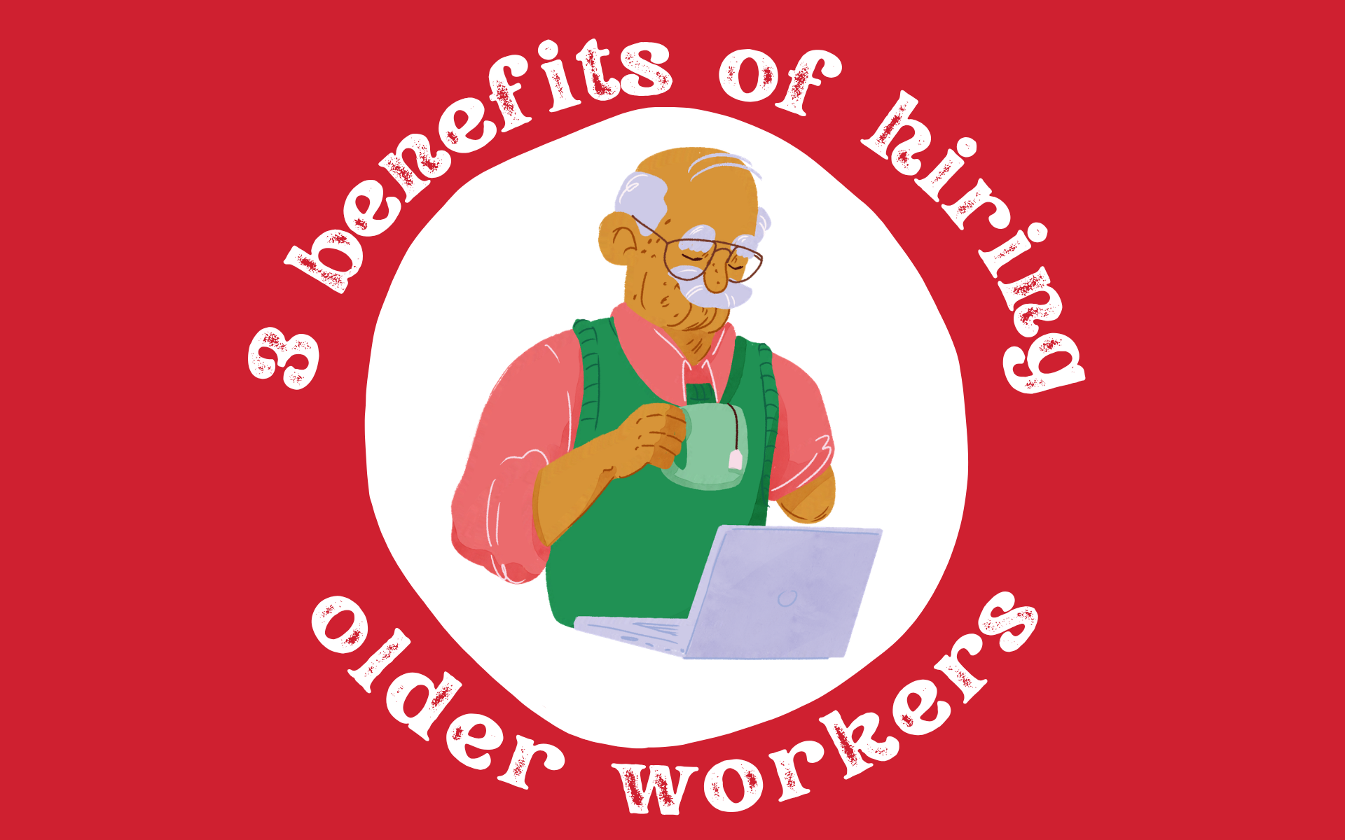 3 Benefits to Hiring Older Adults
